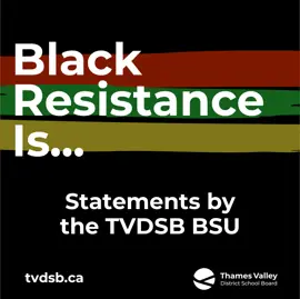 Black Resistance Is... Statements by the TVDSB BSU