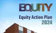 Cover of the 2024 Equity Action Plan which features a photo of the exterior of a school with a blue sky. The cover reads "Equity Action Plan 2024"